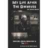 My Life After The Dwarves: More Sex, Drugs, Debauchery & The Devil