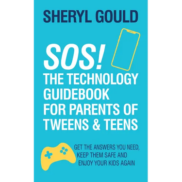 Sos! the Technology Guidebook for Parents of Tweens and Teens: Get the Answers You Need, Keep Them Safe and Enjoy Your Kids Again