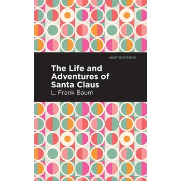 The Life and Adventures of Santa Claus