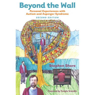 Beyond the Wall: Personal Experiences with Autism and Asperger Syndrome