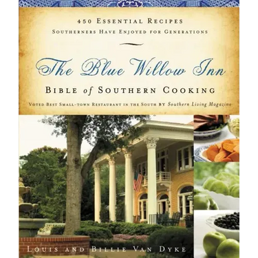 The Blue Willow Inn Bible of Southern Cooking