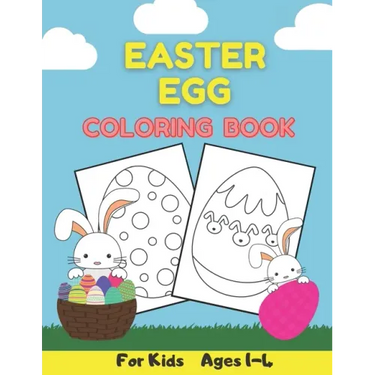 Easter Egg Coloring Book For Kids Ages 1-4: Easter Basket Stuffers - For Preschooler and Toddler