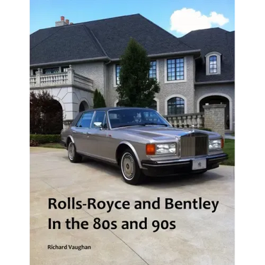 Rolls-Royce and Bentley In the 80s and 90s