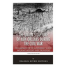The Union's Capture of New Orleans during the Civil War: The Campaign for the Confederacy's Most Important Mississippi River Stronghold