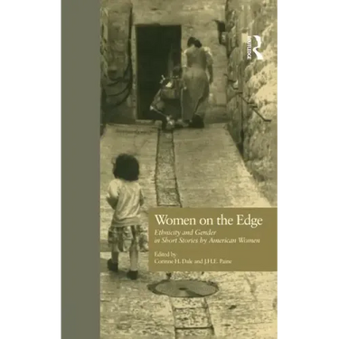 Women on the Edge: Ethnicity and Gender in Short Stories by American Women
