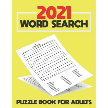 2021 Word Search Puzzle Book For Adults: Large Print Word Search Book for Seniors, Adults and all other Puzzle Fans - Word Search With Over 125 Puzzle