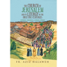 The Church of Jerusalem and Its Liturgy in the First Five Centuries: A Historical, Theological & Liturgical Approach