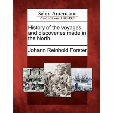 History of the voyages and discoveries made in the North.