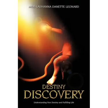 Destiny Discovery: Understanding Your Destiny and Fulfilling Life