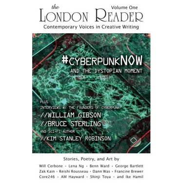 #cyberpunkNOW and the Dystopian Moment: The London Reader, Volume One