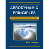 Aerodynamic Principles: A Physical Explanation of Flight