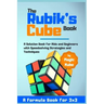 The Rubik's Cube Book: A Solution Book for Kids and Beginners with Speedsolving Strategies and Techniques (A Formula Book for 3x3)