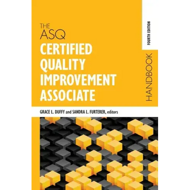 The ASQ Certified Quality Improvement Associate Handbook