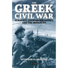 The Greek Civil War: Strategy, Counterinsurgency and the Monarchy