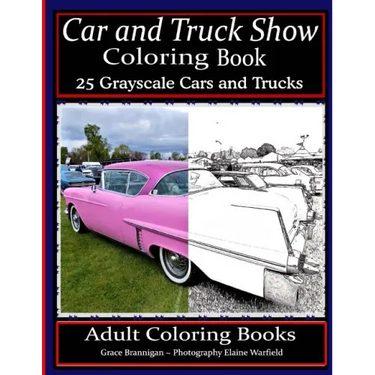 Car and Truck Show Coloring Book 25 Grayscale Cars and Trucks: Adult Coloring Books