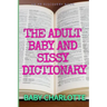 The Adult Baby and Sissy Dictionary
