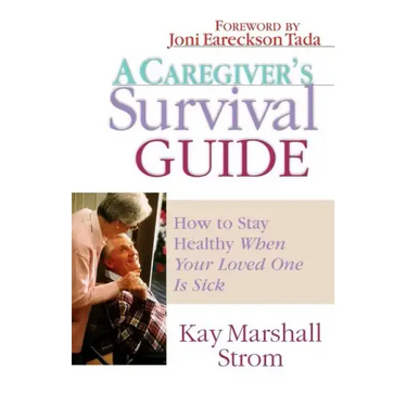 A Caregiver's Survival Guide: How to Stay Healthy When Your Loved One Is Sick