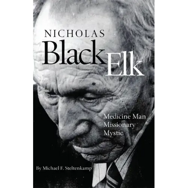 Nicholas Black Elk: Medicine Man, Missionary, Mystic