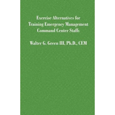 Exercise Alternatives for Training Emergency Management Command Center Staffs