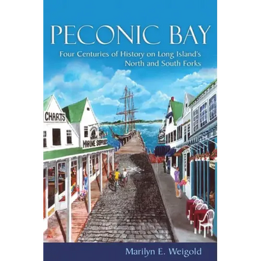 Peconic Bay: Four Centuries of History on Long Island's North and South Forks