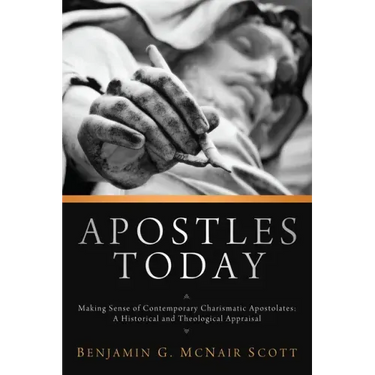 Apostles Today: Making Sense of Contemporary Charismatic Apostolates: A Historical and Theological Appraisal