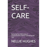 Self-Care: Nurturing Your Well-being: A Compassionate Guide to Cultivating Self-Care