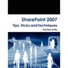 SharePoint 2007 Tips, tricks and techniques