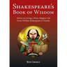 Shakespeare's Book of Wisdom: Advice on Living a Wiser, Happier Life from William Shakespeare & Friends