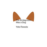 The Bridegroom Was a Dog