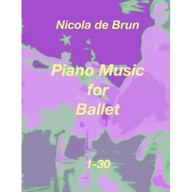 Piano Music for Ballet 1-30