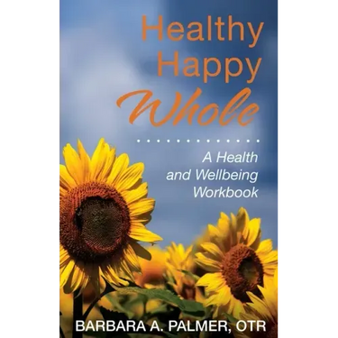 Healthy. Happy. Whole.: A Health and Wellbeing Workbook