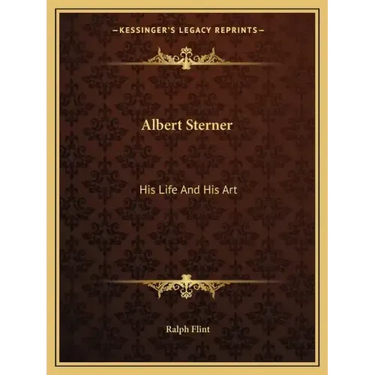 Albert Sterner: His Life and His Art