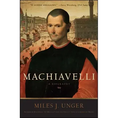 Machiavelli: A Biography