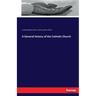 A General history of the Catholic Church