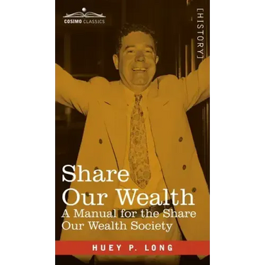 Share Our Wealth: A Manual for the Share Our Wealth Society
