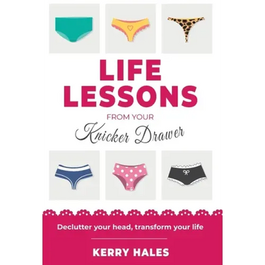 Life Lessons from your Knicker Drawer
