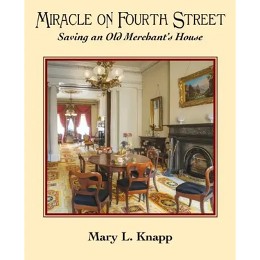 Miracle on Fourth Street: Saving an Old Merchant's House