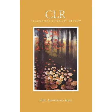 Clackamas Literary Review 20th Anniversary Issue