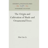 The Origin and Cultivation of Shade and Ornamental Trees