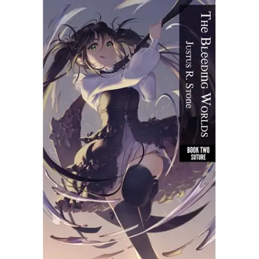 The Bleeding Worlds Book Two: Suture