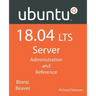 Ubuntu 18.04 LTS Server: Administration and Reference