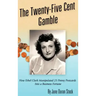 The Twenty-Five Cent Gamble