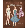 Dollys and Friends Originals 1920s Paper Dolls: Roaring Twenties Vintage Fashion Paper Doll Collection