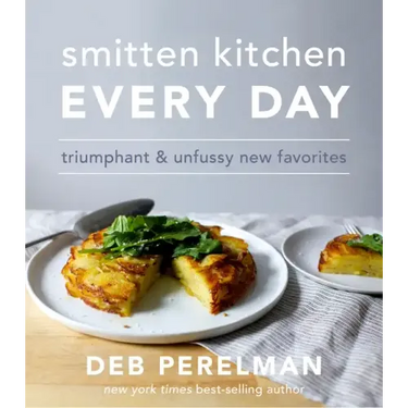 Smitten Kitchen Every Day: Triumphant and Unfussy New Favorites: A Cookbook