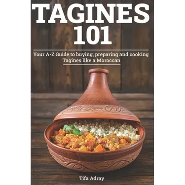 Tagines 101: Your A-Z Guide to buying, preparing and cooking Tagines like a Moroccan