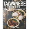 Taiwanese Cookbook: Book 3, for Beginners Made Easy Step by Step