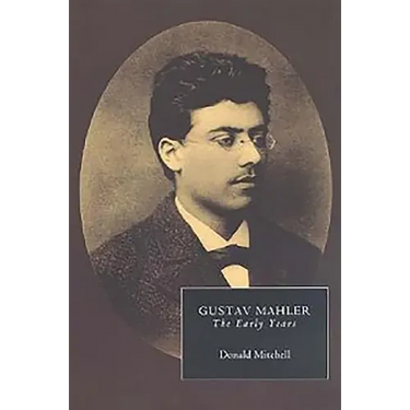 Gustav Mahler: The Early Years