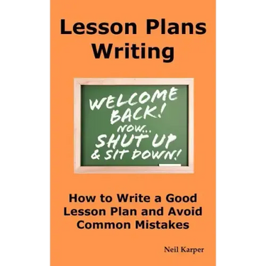 Lesson Plans Writing: How to Write a Good Lesson Plan and Avoid Common Mistakes.