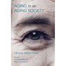 Ageing in an Ageing Society: Critical Reflections