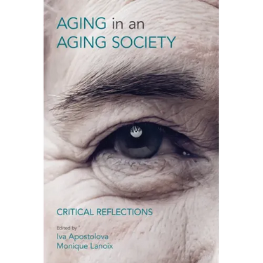 Ageing in an Ageing Society: Critical Reflections